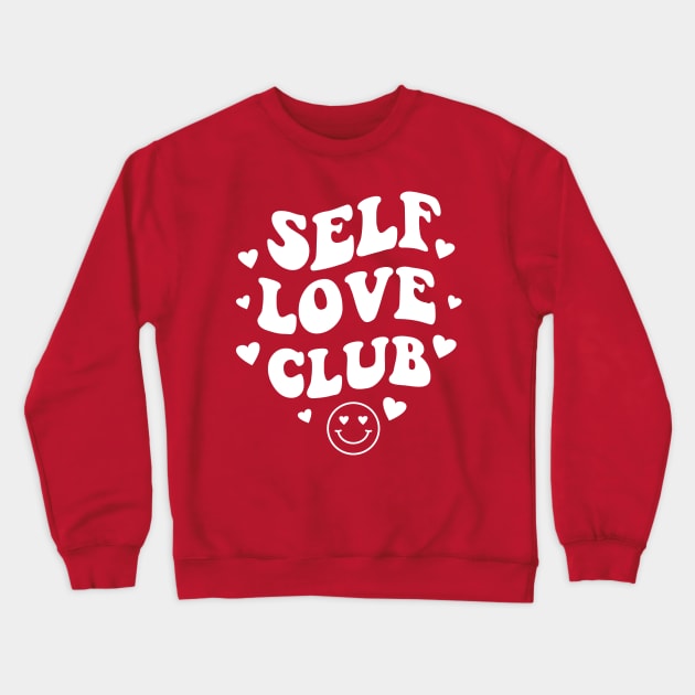 Self Love Club Aesthetic Words - Anti Valentines Day White Crewneck Sweatshirt by PUFFYP